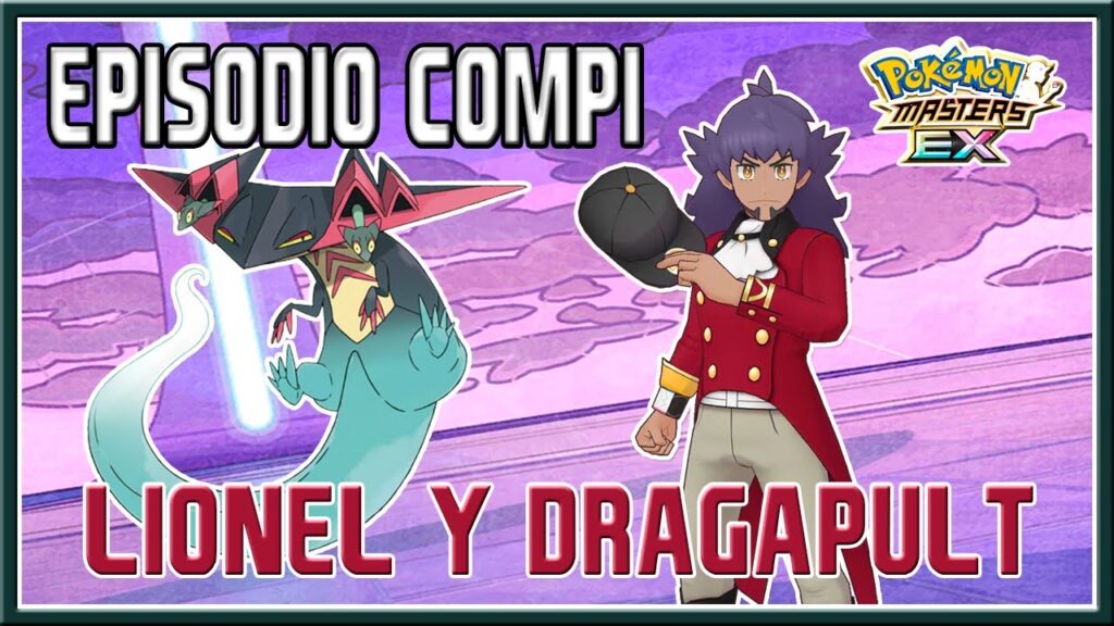 LIONEL Y DRAGAPULT | EPISODIO COMPI + MOVIMIENTO COMPI | POKEMON MASTERS EX