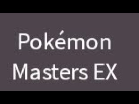 Pokemon Masters EX Pt.1