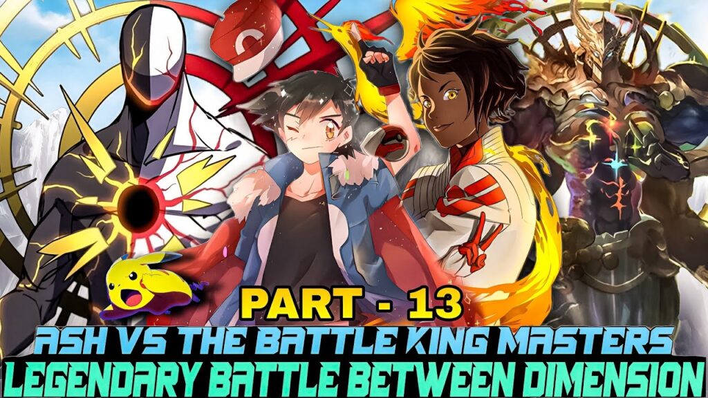 Part - 13 Ash Vs The Battle king Masters | Battle between legend's | Road to be Pokemon master