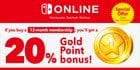 You'll earn 20% back in Gold Points to use on your next Nintendo eShop purchase if you start, extend or renew any 12-month Nintendo Switch Online membership by 08/10!
