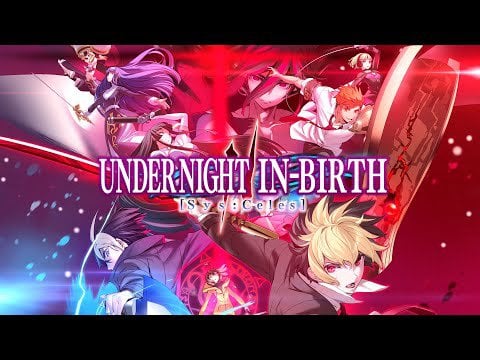 UNDER NIGHT IN-BIRTH II Sys:Celes - TGS 2023 Trailer (January 25th Release)