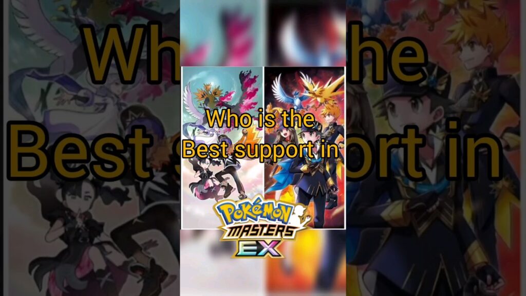 who is the best support in pokemon masters ex
