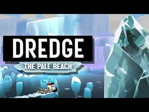 DREDGE: The Pale Reach - Trailer