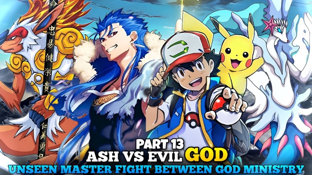 Part 13 : Ash vs Evil God | Ash Pokemon Fusion Evolution | Road To Be a Pokemon Master