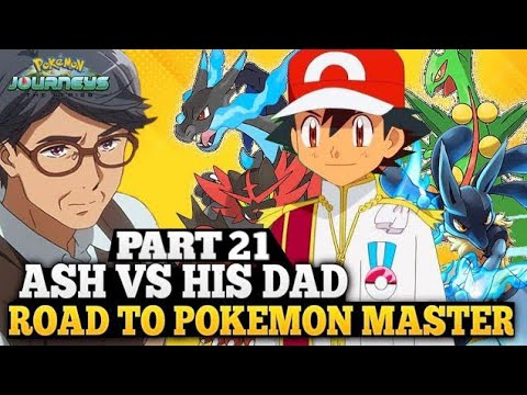 Ash vs his Dad part 21 || Road to become Pokemon master || Ash become Pokemon master || Ash vs Leon