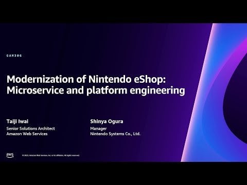 Amazon/Nintendo Presentation on Modernization of Nintendo eShop: Microservice and platform engineering