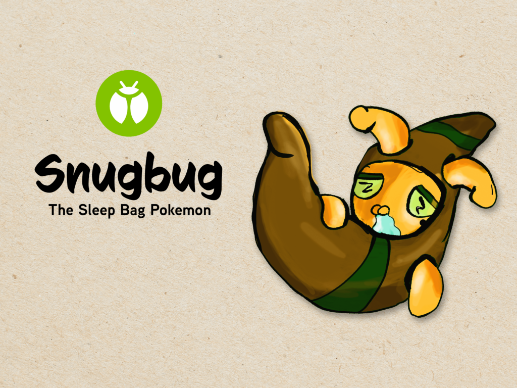 Snugbug, the Sleep Bag Pokemon [Bug]
