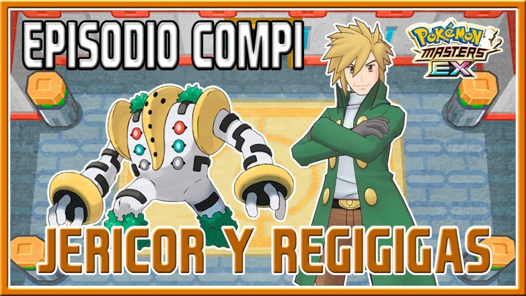 JERICOR Y REGIGIGAS | EPISODIO COMPI + MOVIMIENTO COMPI | POKEMON MASTERS EX