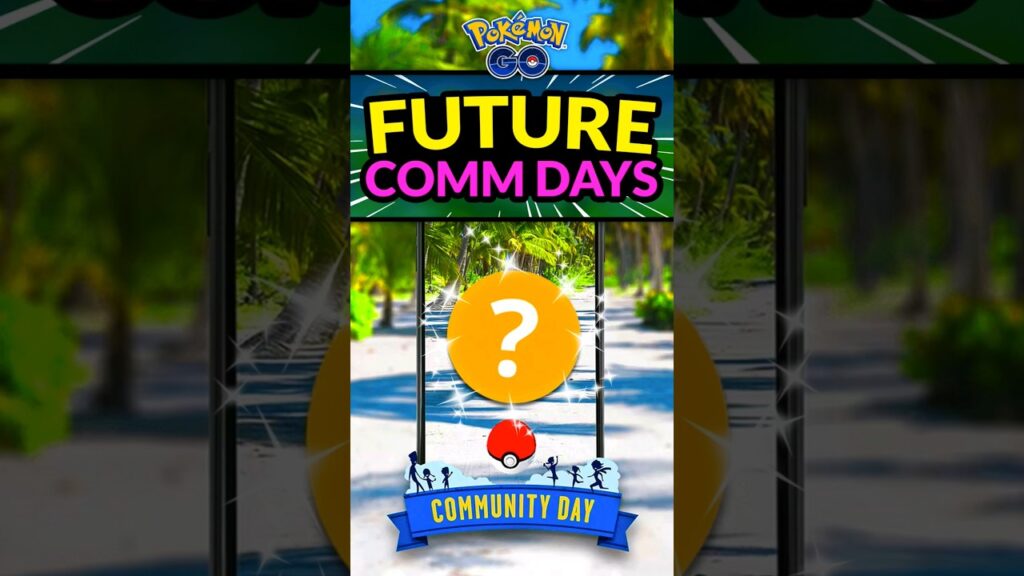 THE NEXT COMMUNITY DAYS IN POKEMON GO!