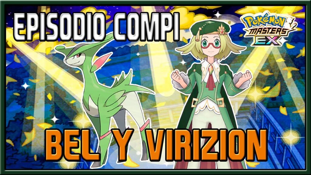BEL Y VIRIZION | EPISODIO COMPI + MOVIMIENTO COMPI | POKEMON MASTERS EX
