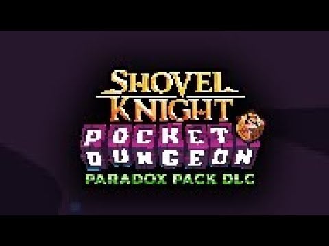 Shovel Knight Pocket Dungeon Paradox Pack DLC Trailer
