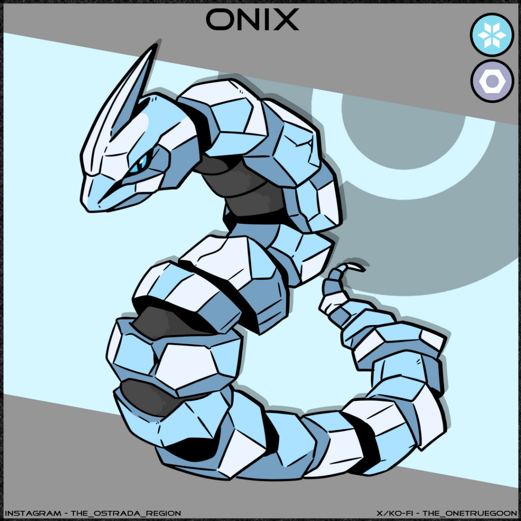 (Ostrada) The legendary crystal onix we all loved as a kid that pokemon has forgotten and wont give us as a regional form of. Well I did! Altered the look so it's not just a blue onix and its type reflects the show stating it was immune or heavily resistant to water while being weak to fire!
