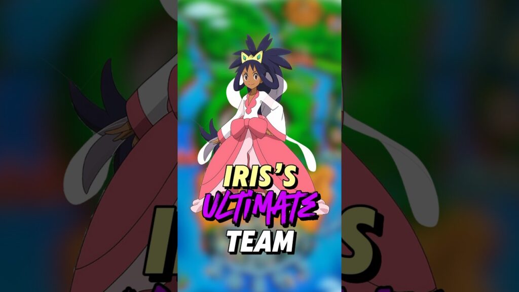 Iris’s ULTIMATE TEAM!