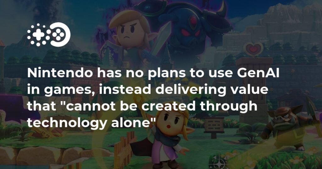 Nintendo has no plans to use GenAI in games, instead delivering value that “cannot be created through technology alone"