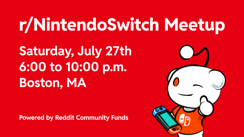 Announcing the r/NintendoSwitch Meetup! July 27th - Boston, MA