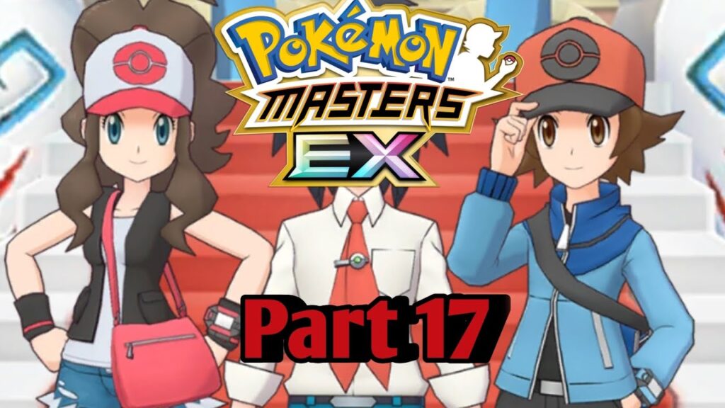 Pokemon Master EX - We Meet Hilbert,Cheren,Adn Hilda - Episode 17
