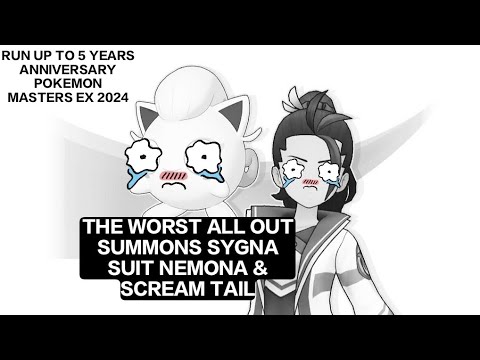 THE WORST ALL OUT SUMMONS SS NEMONA SCREAM TAIL Nemona Scout Pokemon Masters EX 5th Anniversary 2024