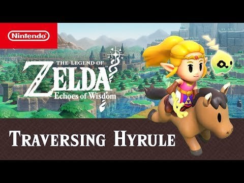 The Legend of Zelda: Echoes of Wisdom – Traversing Hyrule Trailer – Nintendo Switch