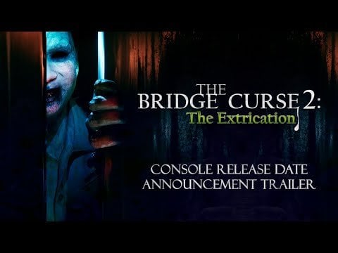 The Bridge Curse 2: The Extrication | Console Date Announcement Trailer