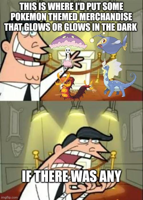 Has there been any Pokemon merchandise that glows or glows in the dark? There has been quite a few Pokemon that glows or emote light that would make great merchandise off of that theme like Lanturn and Shiinotic