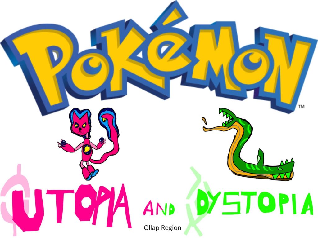 Here’s The Titles For My Fakémon Region Based On Nothing, POKEMON: UTOPIA AND DYSTOPIA!!! (Featuring My Legendaries, Cosmicat And Jawsmetal)