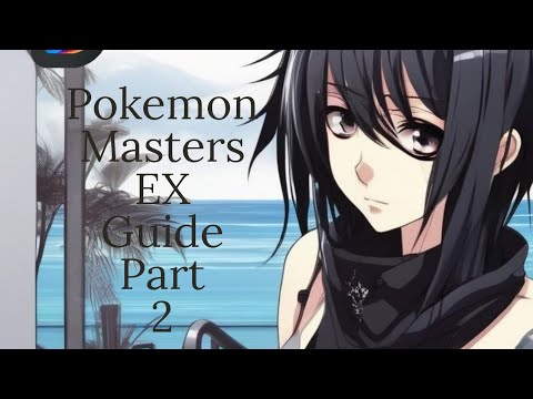 Pokemon Masters EX Beginners Guide Part Two. Pokemon Masters EX