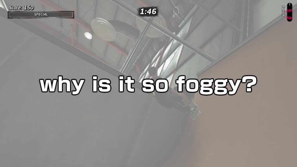 Tony Hawk Skate looks foggy?