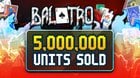 Balatro sold 5 million copies!