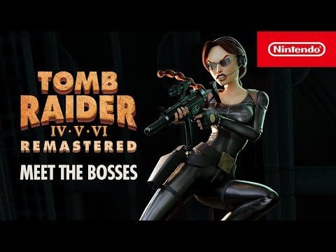 Tomb Raider IV-VI Remastered – Meet the Bosses – Nintendo Switch