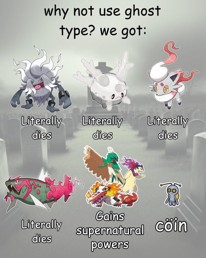 [oc] shout out to ghost types who are just a regular pokemon but d👻ad