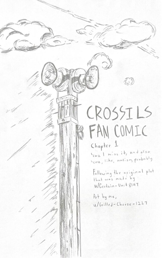 Project: CROSSIL Fan Comic, Chapter 1 (I forgot to post the page introducing the literal main character last time so repost)