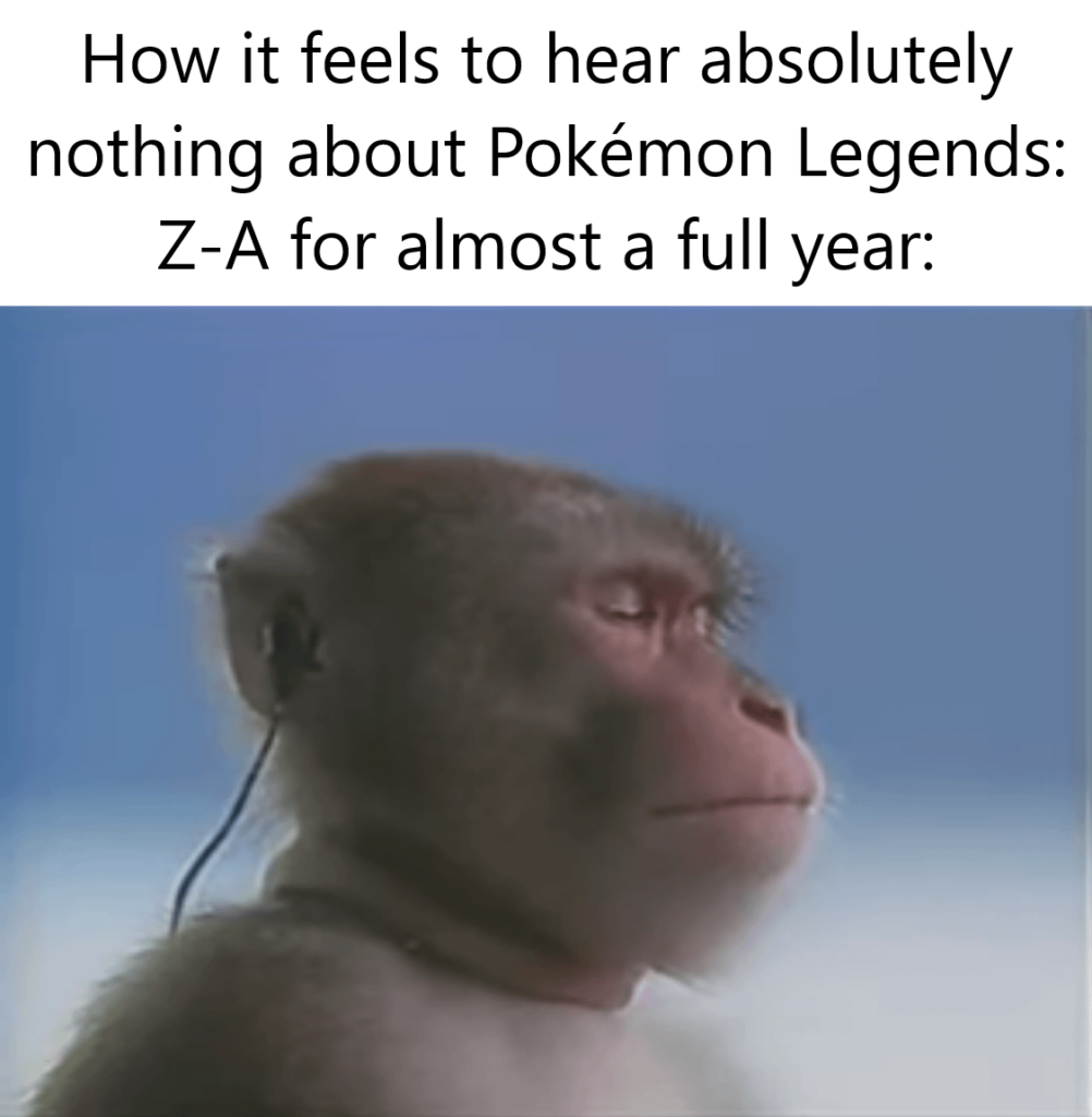 Tell me nothing, Game Freak. Just keep making the game. I am at peace.