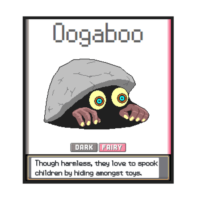 Straight from your nightmares, it's the Dark/Fairy Boogeyman - Oogaboo