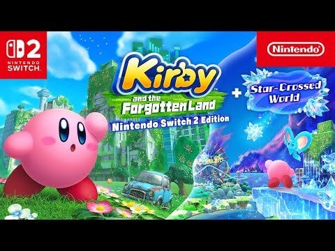 Kirby and the Forgotten Land – Nintendo Switch 2 Edition + Star-Crossed World – Nintendo Direct