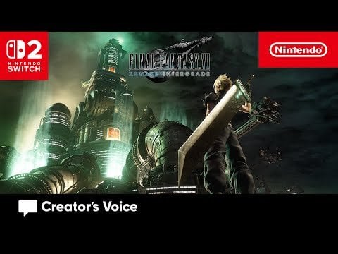 A Legend Reimagined – FINAL FANTASY VII REMAKE INTERGRADE – Creator's Voice | Nintendo Switch 2