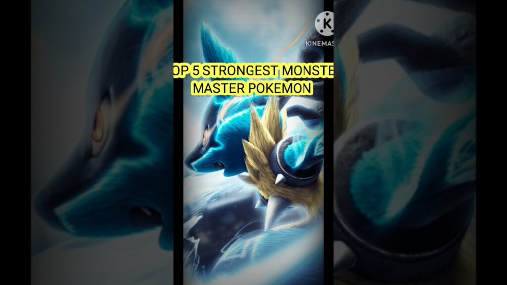Top 5 strongest monster master Pokemon