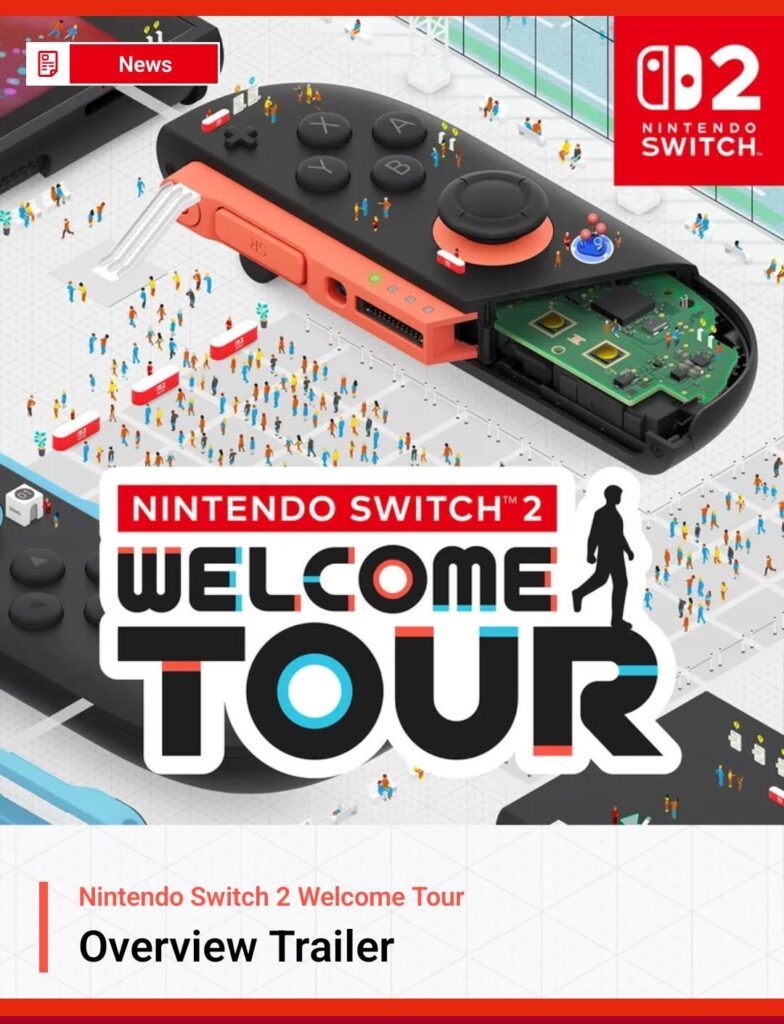 Nintendo Switch 2 Welcome Tour Overview Trailer (5 minutes 30 seconds) can be viewed on the Nintendo Today! app in regions where it's currently June 4th!