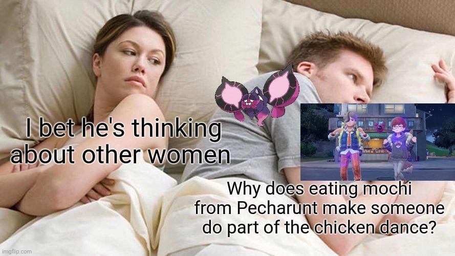 I wonder why they decided to have people do the chicken dance when they eat Pecharunt's mochi?