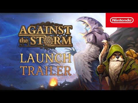 Against the Storm – Launch Trailer – Nintendo Switch