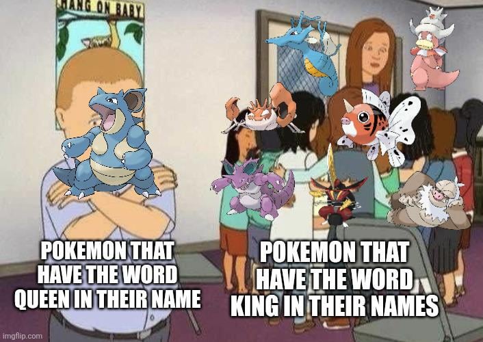 With quite a few Pokemon having the word King in their names I wonder if we'll get some more Pokemon that have the word Queen in their names?