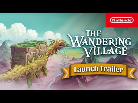 The Wandering Village – Launch Trailer – Nintendo Switch