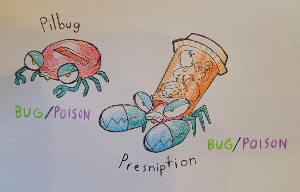 Pilbug and Presniption, Fakemon based on medication!