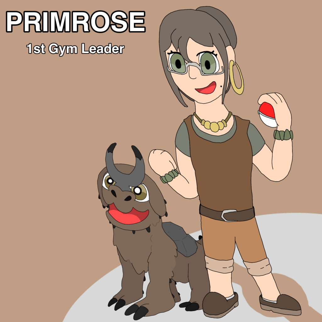 The First Gym Leader of the Tamago Region- is also the Headmaster of the Trainer's School! Meet Primrose, and her ace Pokemon, Phoster!