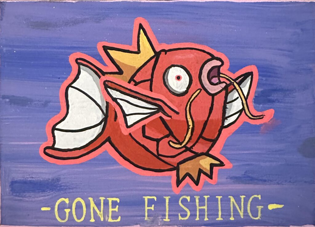 A little 5x7” Magikarp sign I made a while back