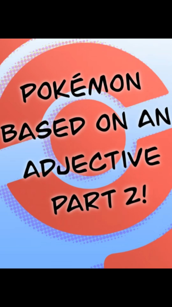 Pokémon based on an adjective Part 2!