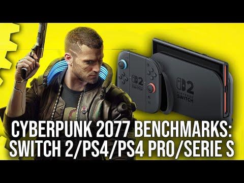 Cyberpunk 2077 Console Benchmarks: Switch 2/ Xbox Series S/ PS4/ PS4 Pro! [Digital Foundry]