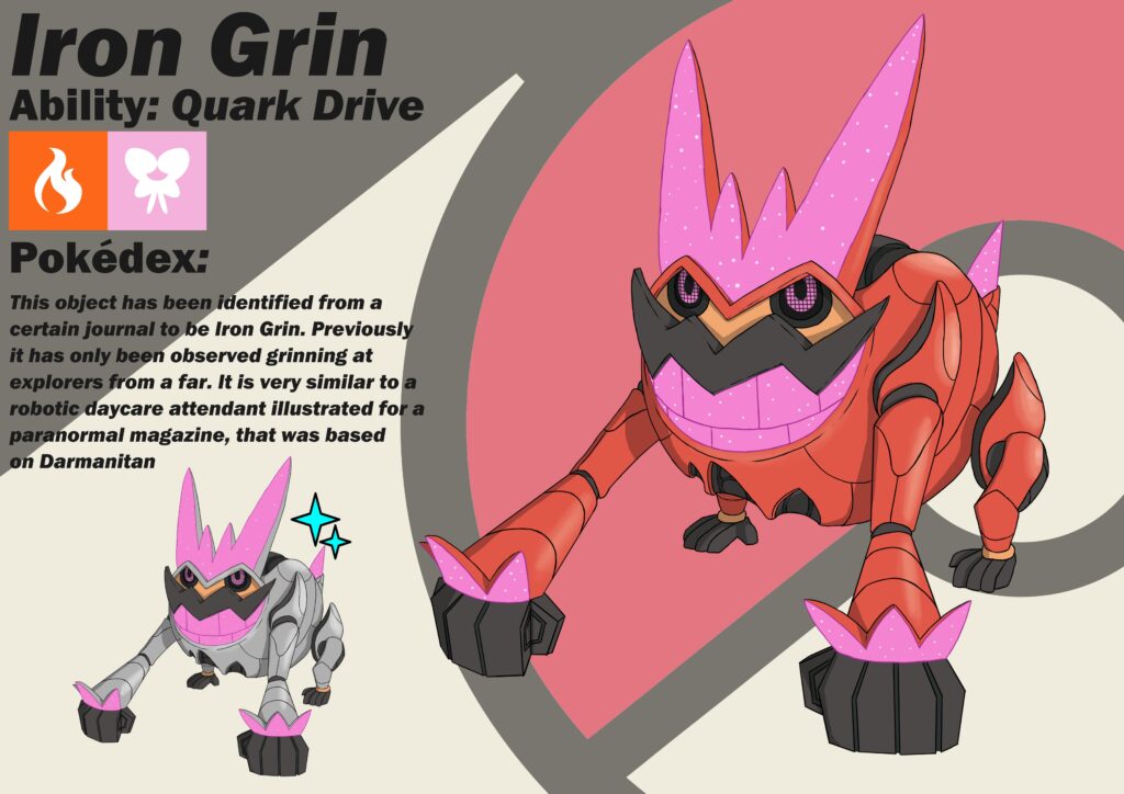 Iron Grin strikes an uncanny resemblance to Darmanitan. Its grin sends shivers down explorers' spines.