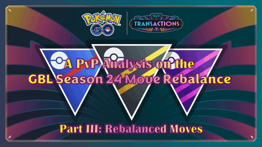 A PvP Analysis on the GBL Season 24 Move Rebalance: Part 3 - Rebalanced Moves