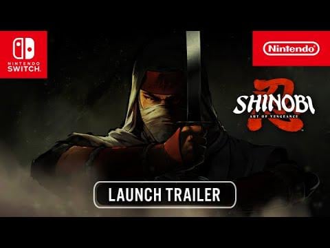 SHINOBI: Art of Vengeance – Launch Trailer – Nintendo Switch