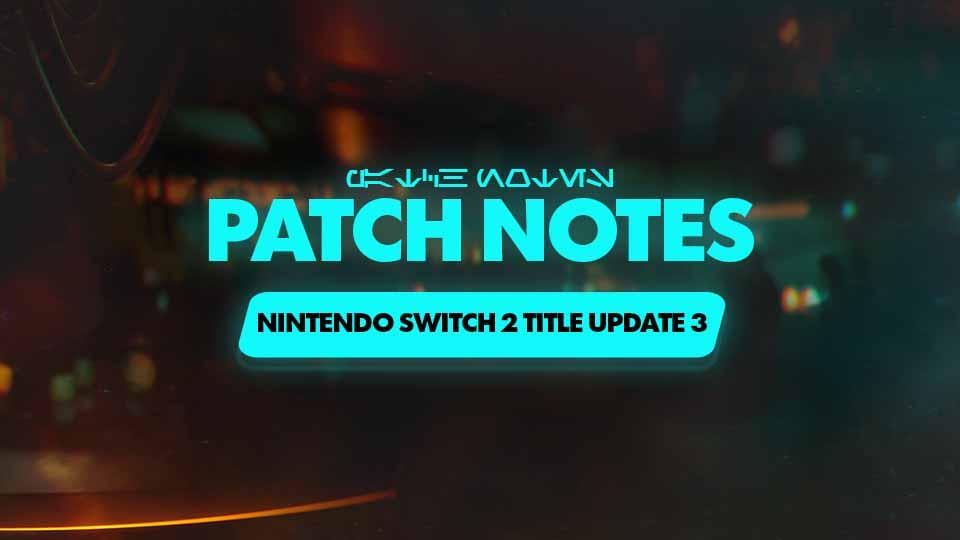 [Ubisoft] Star Wars Outlaws Nintendo Switch 2 Title Update 3 (This Title Update includes significant texture quality improvements, increased stability for long play sessions and quest bug fixes)